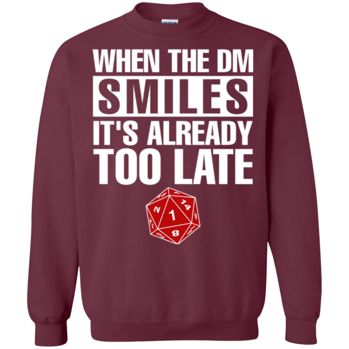 Dnd Dice T-shirt When The Dungeon Smiles It_s Already Too Late Maroon