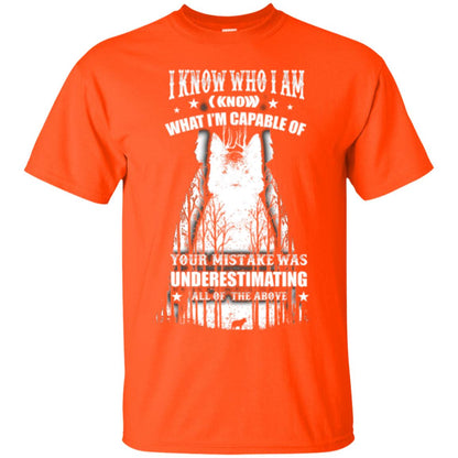 Wolf Lover T-shirt I Know Who I Am I Know What I’m Capable Of Orange