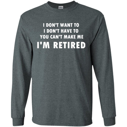 You Can't Make Me I'm Retired Retirement Funny T-shirt Dark Heather