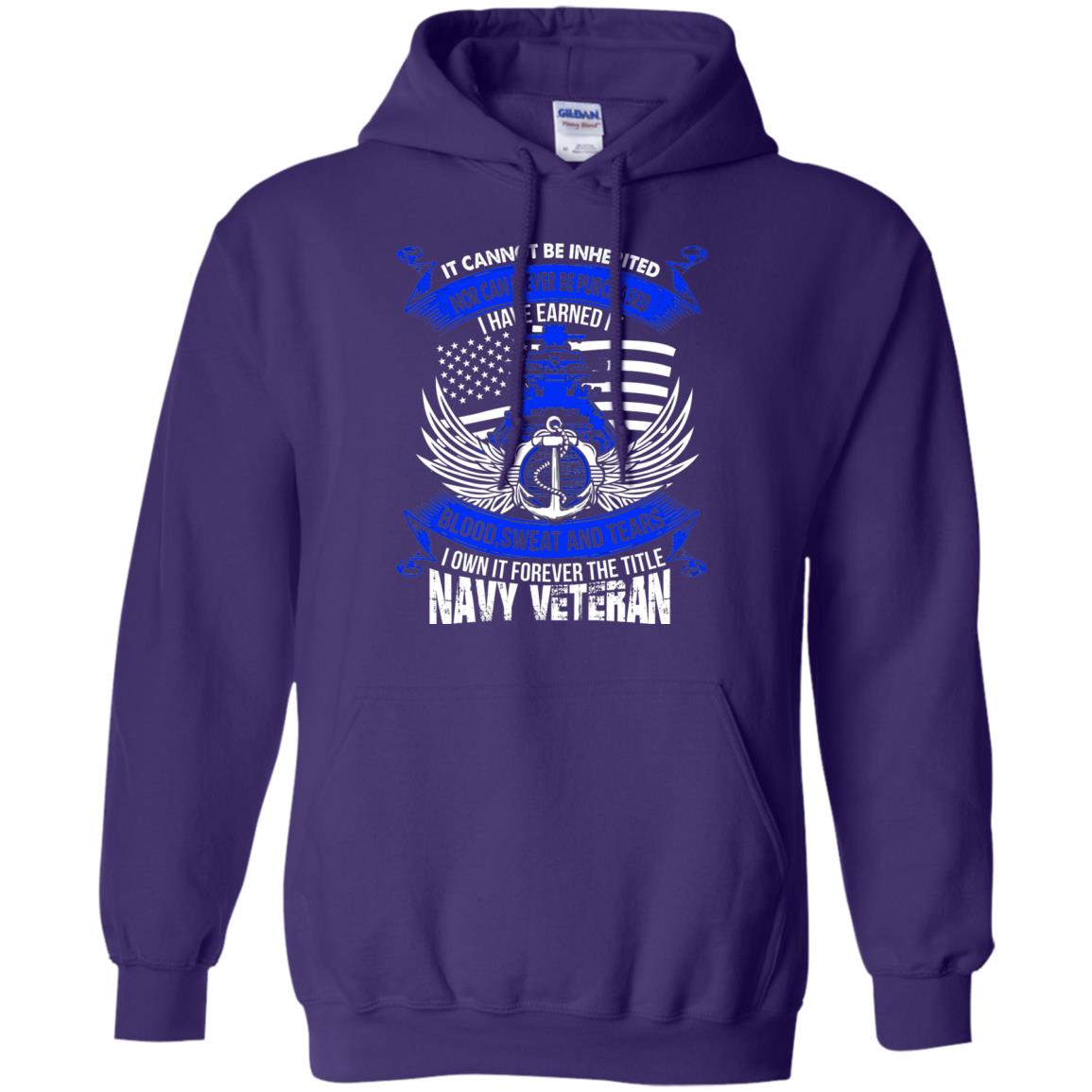 It Cannot Be Inherited Nor Can It Ever Be Purchased I Have Earned It Blood Sweat And Tears I Own It Forever The Title Navy Veteran Purple