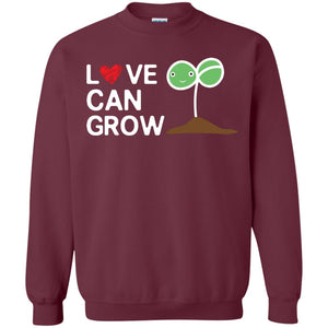 Love Can Grow Gardener ShirtG180 Gildan Crewneck Pullover Sweatshirt 8 oz.