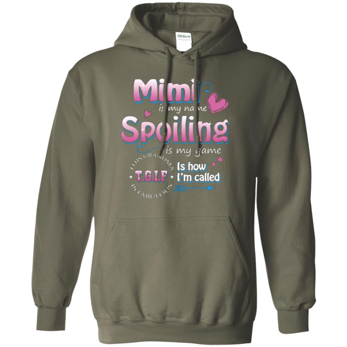 Mimi Is My Name Spoiling Is My Game Tgif I How I Called Mimi Shirt Military Green