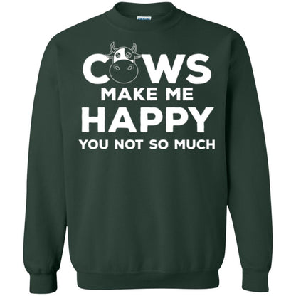 Cows Lover T-shirt Cow Make Me Happy You Not So Much Forest Green