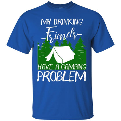 Camper T-shirt My Drinking Friends Have A Camping Problem Royal