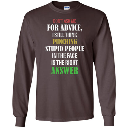 Dont Asking Me For Advice I Still Think Punching Stupid People In The Face Is The Right Answer Dark Chocolate