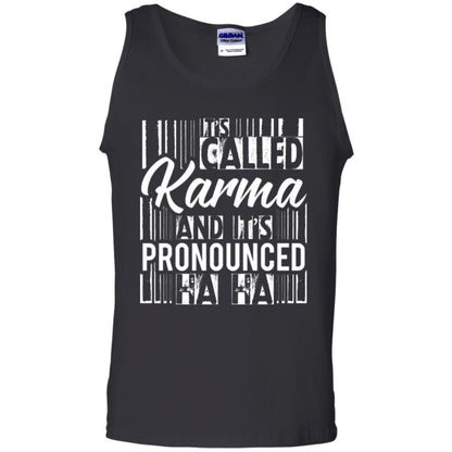 It’s Called Karma And It’s Pronounced Ha Ha T-shirt Black