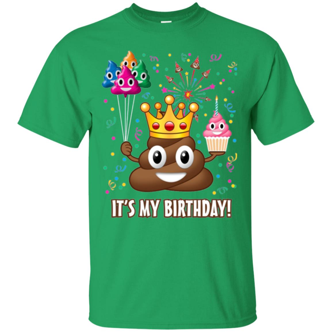 Poop Emoji T-shirt It_s My Birthday Irish Green