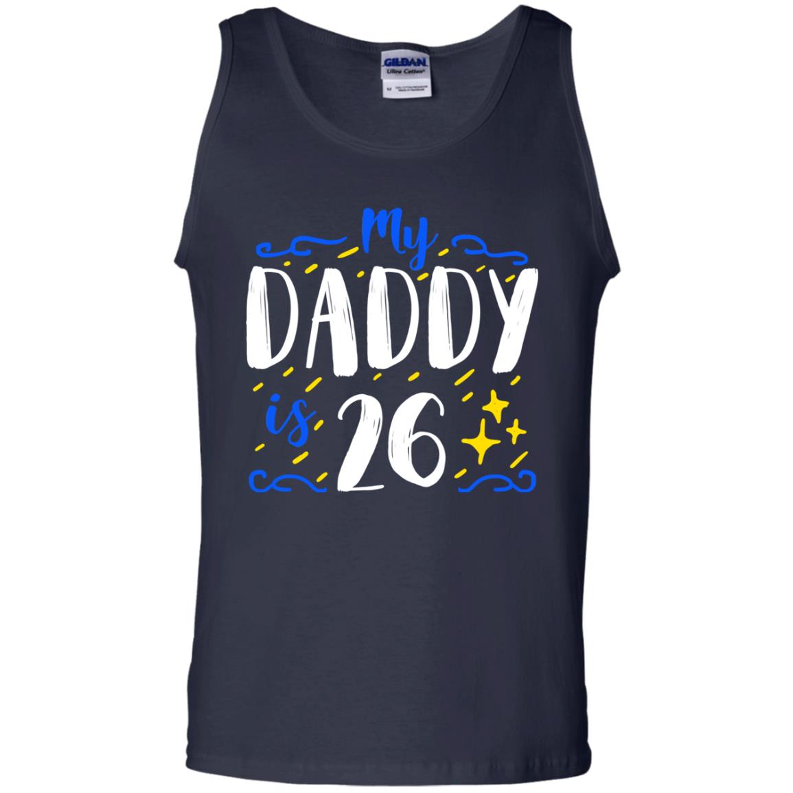 My Daddy Is 26 26th Birthday Daddy Shirt For Sons Or Daughters Navy