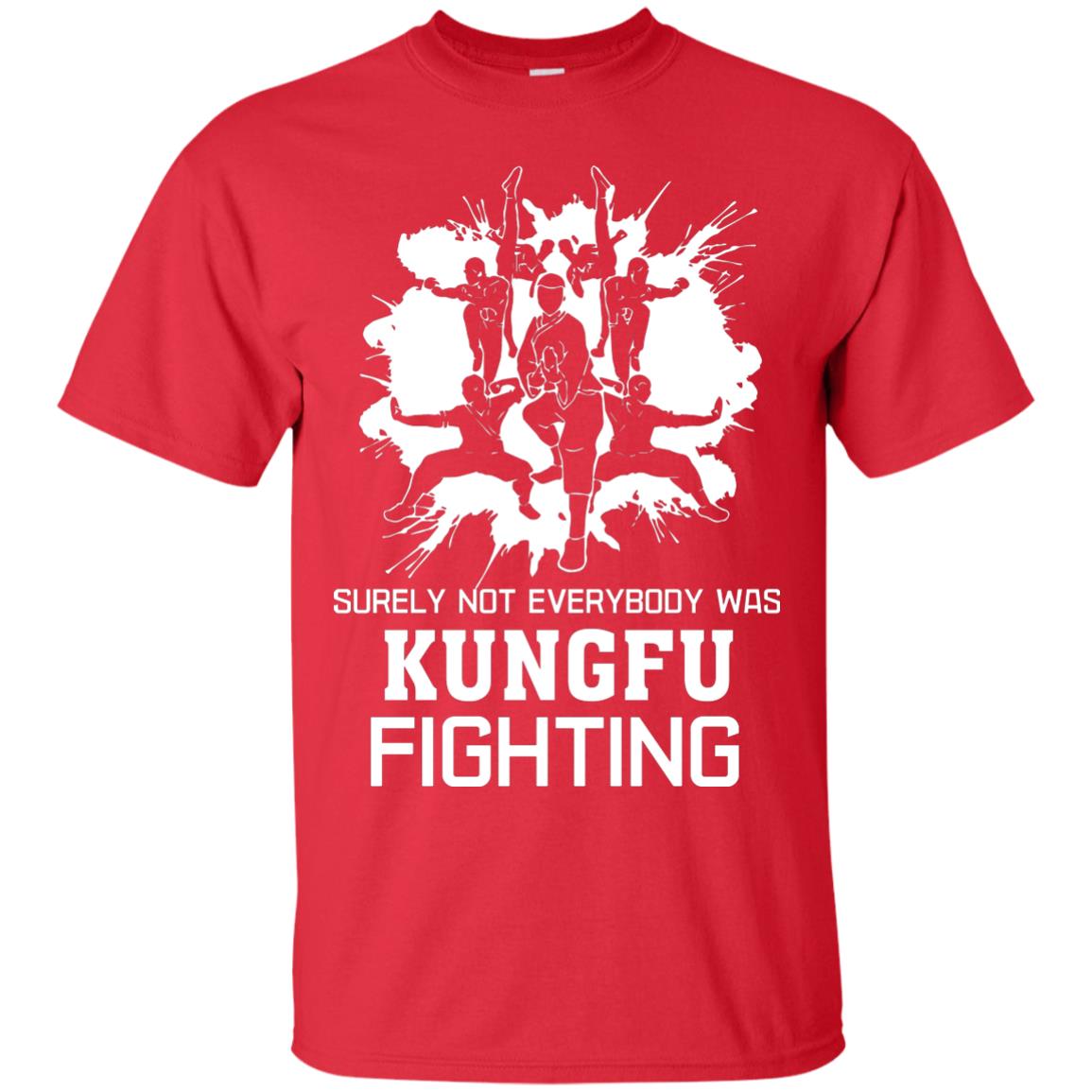 Surely Not Everybody Was Kungfu Fighting Kung-fu Sarcastic Hilarious T-shirt Red