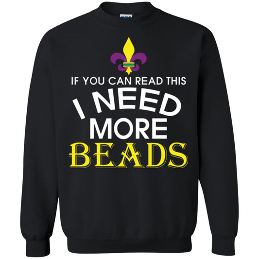 Mardi Gras T-shirt If You Can Read This I Need More Beads Black