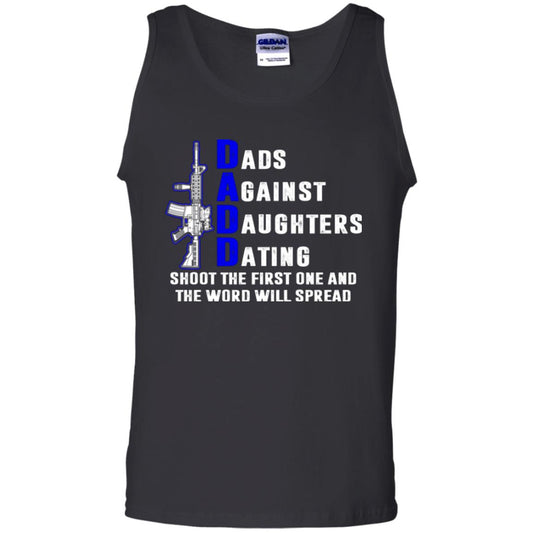 Dads Against Daughters Dating Shoot The First One And The Word Will Spread Shirt Black