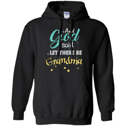 And God Said Let There Be Grandma Nana Shirt Black