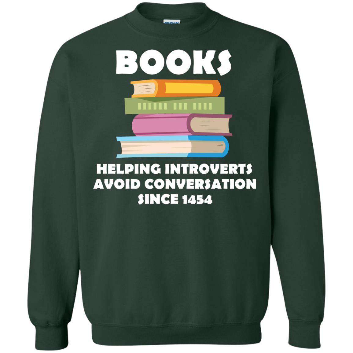 Books Helping Introverts Avoid Conversation Since 1454 Shirt Forest Green