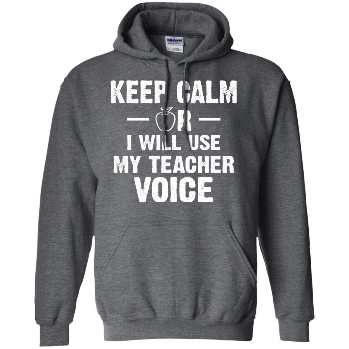 Keep Calm Or I Will Use My Teacher Voice Dark Heather
