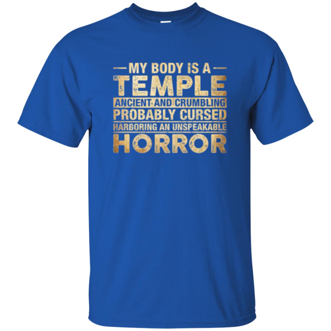 My Body Is A Temple Ancient And Crumbling Probably Cursed T-shirt Royal
