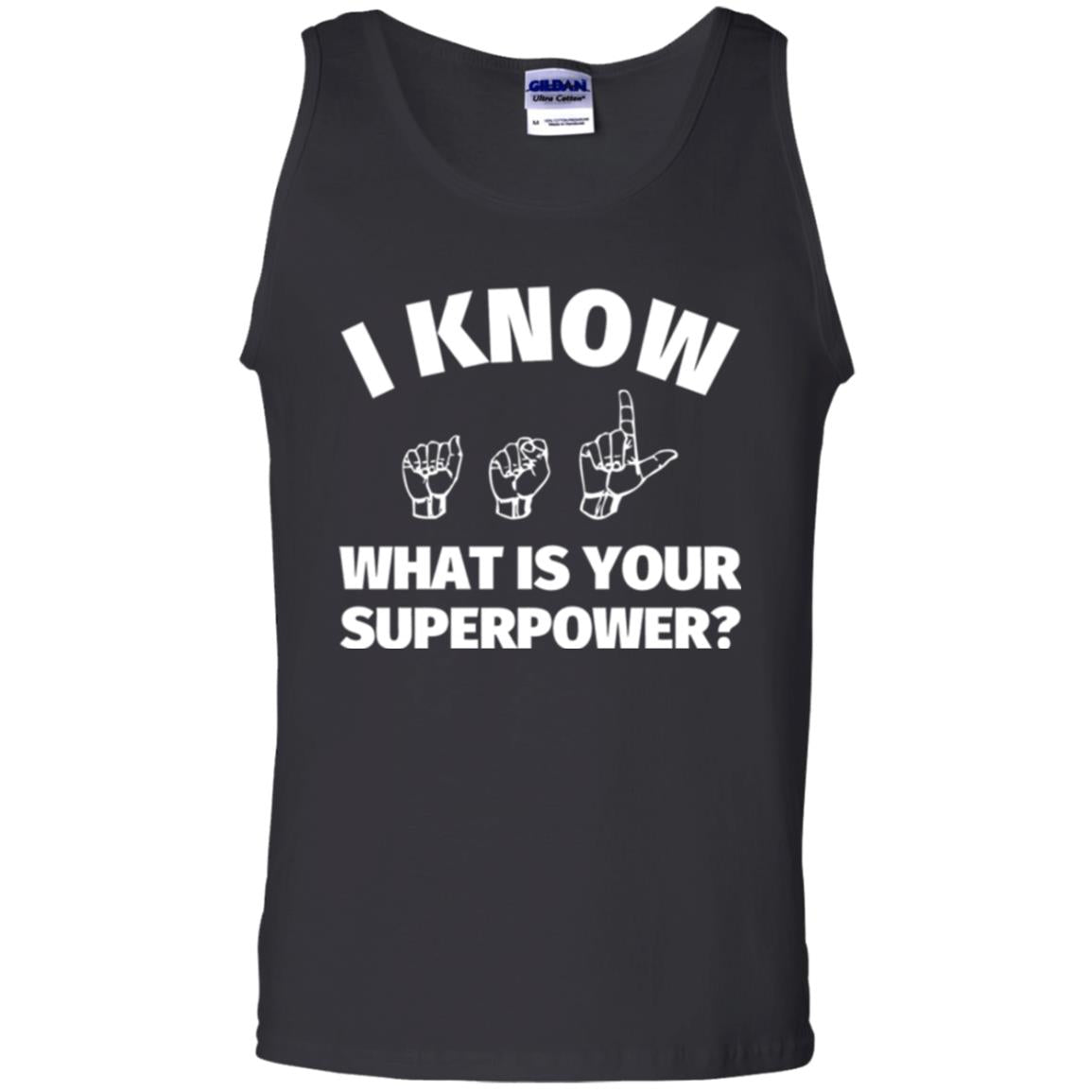 American Sign Language T-shirt I Know What Is Your Superpower Black