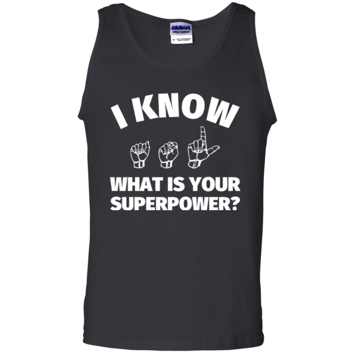 American Sign Language T-shirt I Know What Is Your Superpower
