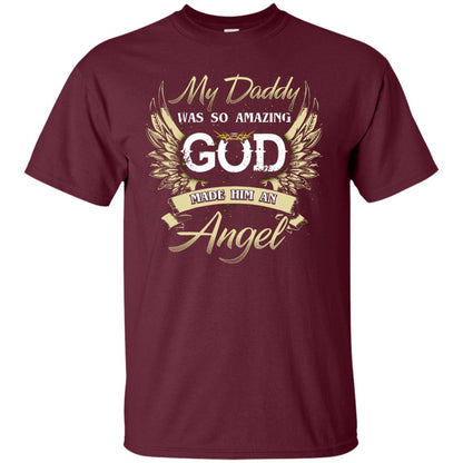 My Daddy Was So Amazing God Made Him An Angel Maroon