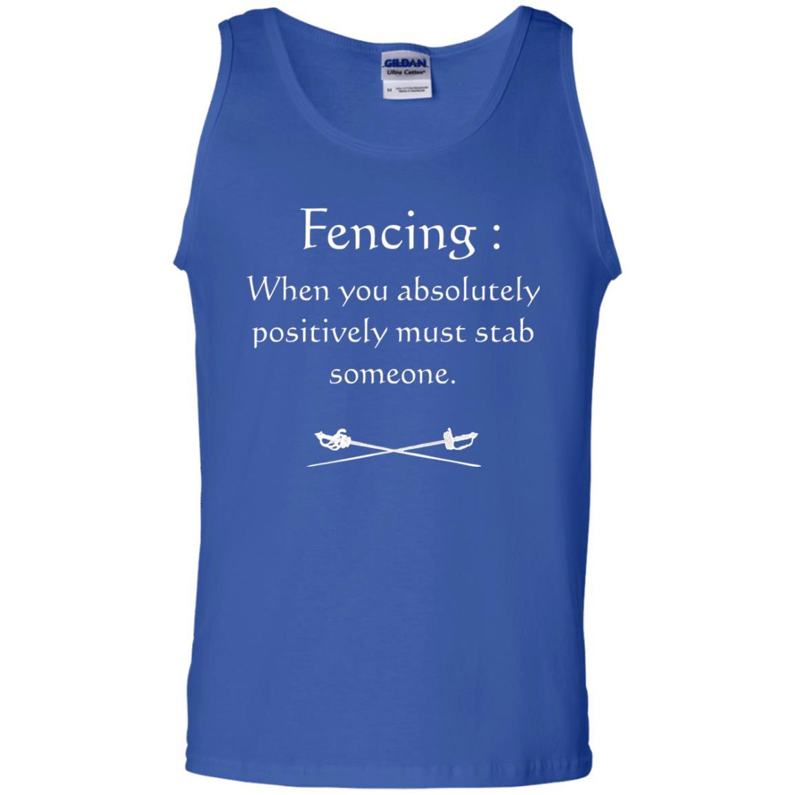 Fencing Lovers T-shirt When You Absolutely Posititive Must Stab Someone Royal