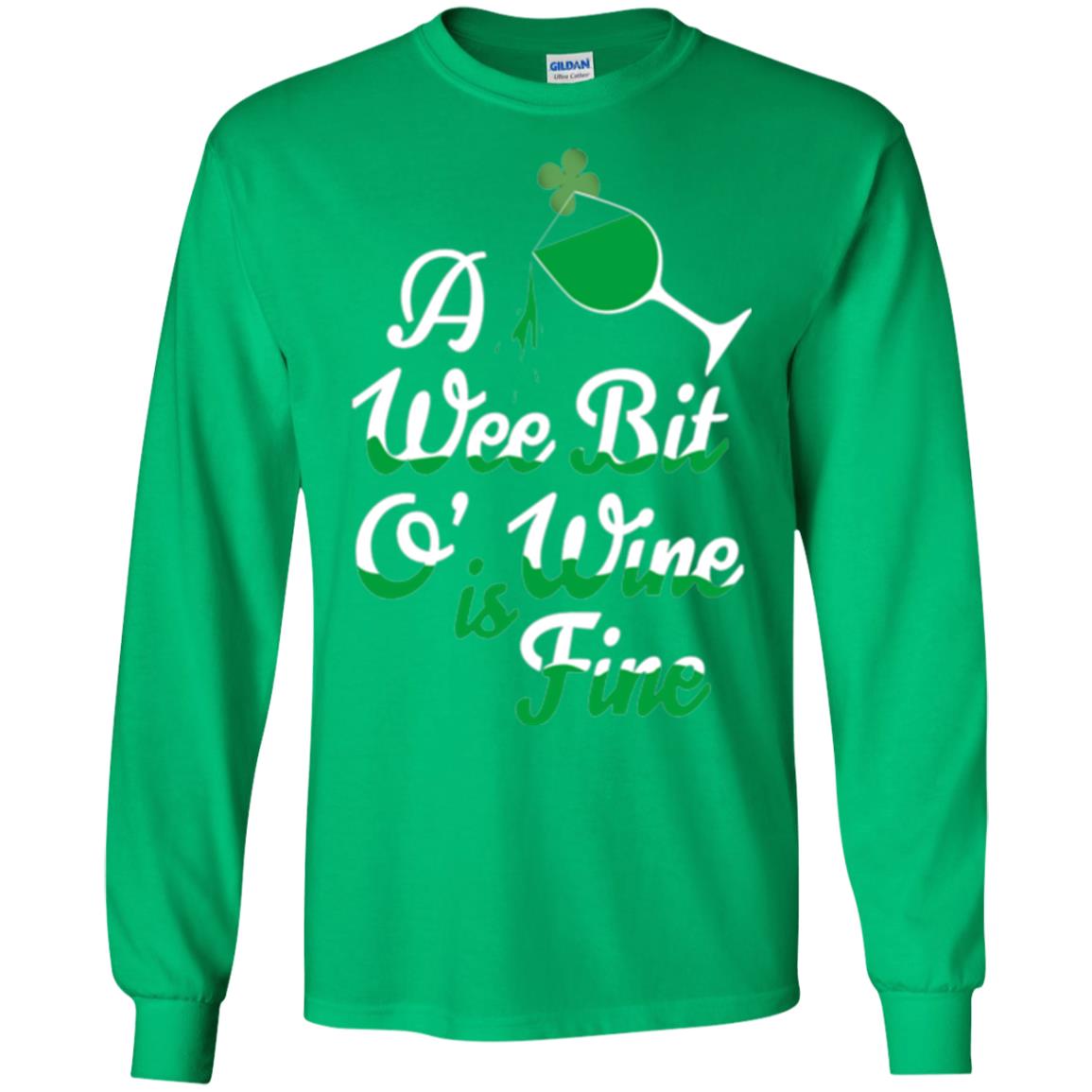A Wee Bit O_ Wine Is Fine St. Patrick_s Day T-shirt Irish Green