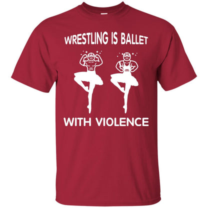 Wrestling Lover T-shirt Is Ballet With Violence Cardinal