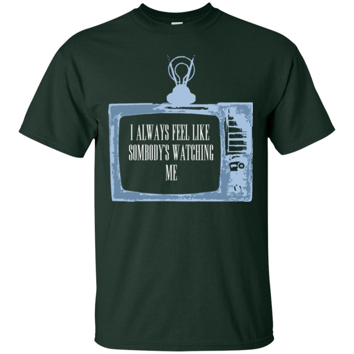 I Always Feel Like Sombody's Watching Me T-shirt Forest Green