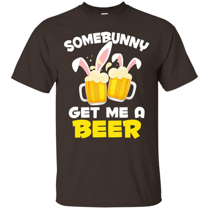 Somebunny Get Me A Beer Easter T-shirt Beer Lover Dark Chocolate