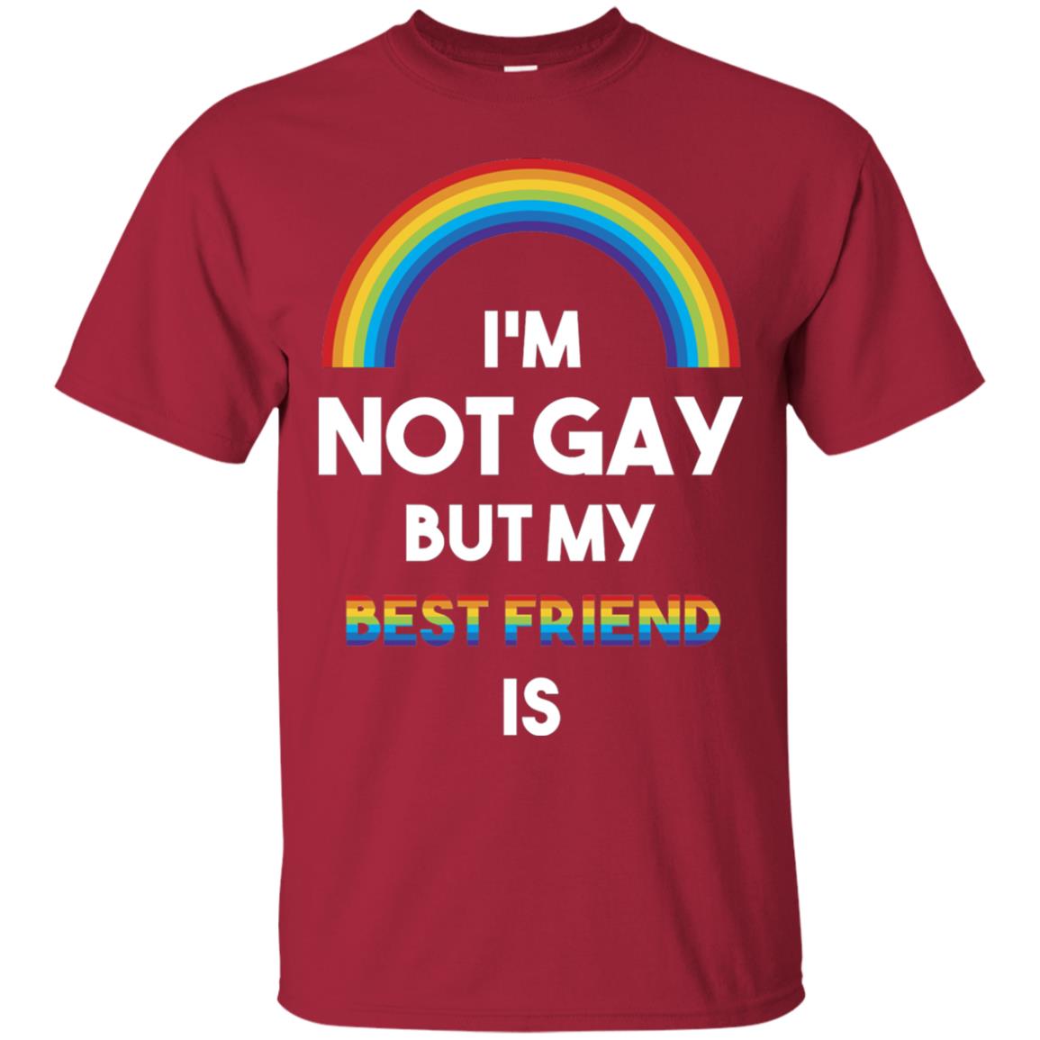 Im Not Gay But My Best Friend Is Lgbt T-shirt Cardinal