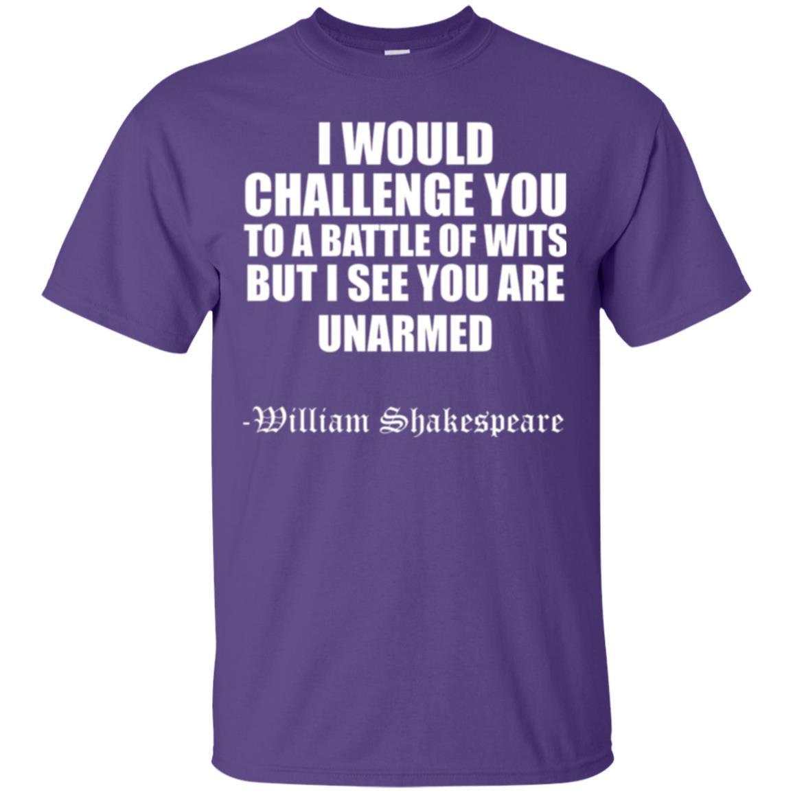 Quote Shakespeare T-shirt I Would Challenge You To A Battle Of Wits Purple