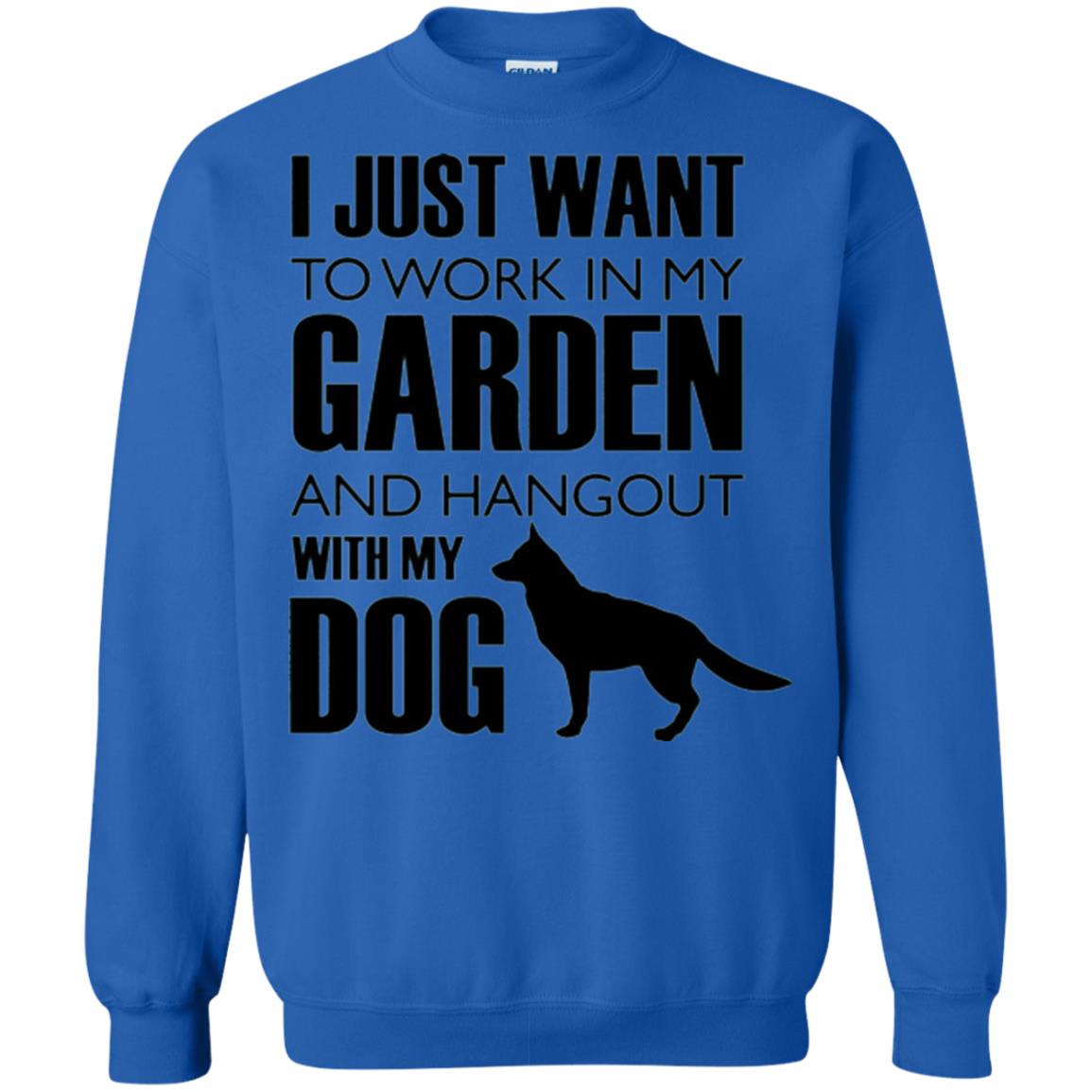 Dog Lovers T-shirt I Just Work In My Garden And Hangout With My Dog Royal