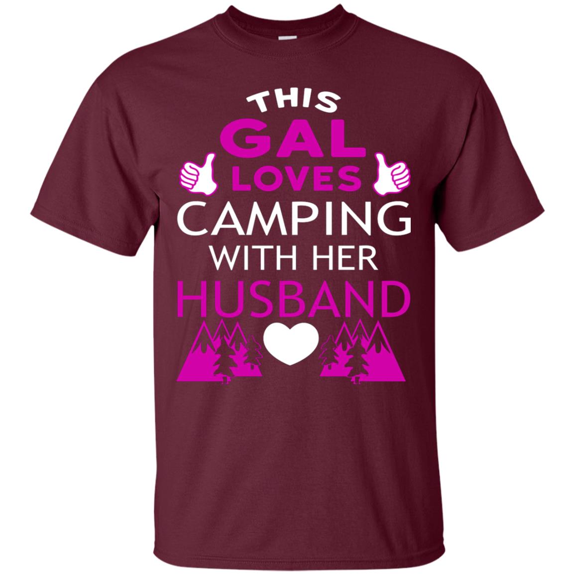 This Gal Loves Camping With Her Husband Wife Shirt Maroon