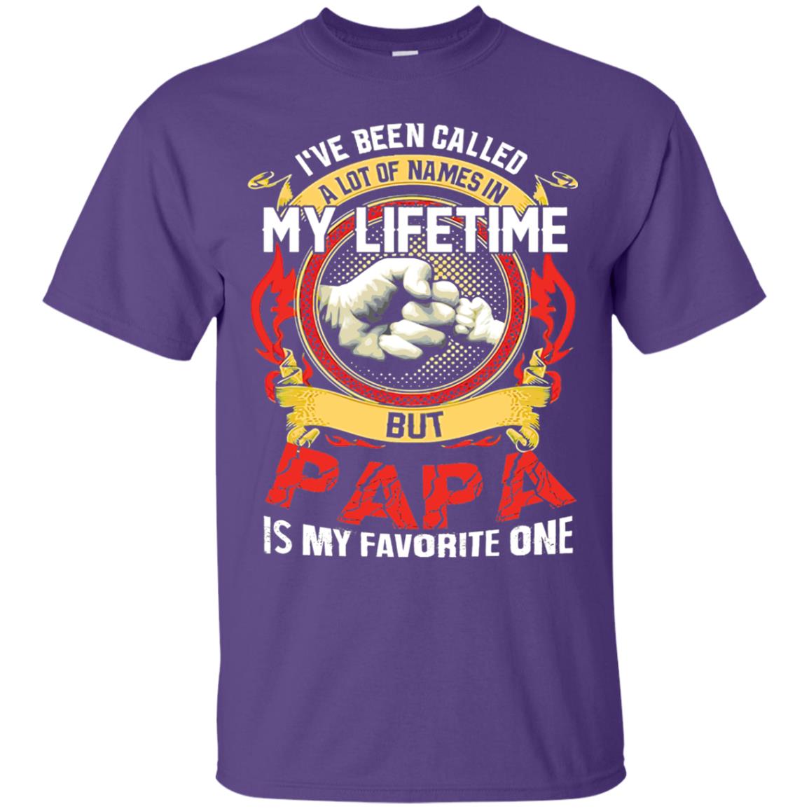 I_ve Been Called A Lot Of Names In My Lifetime Papa T-shirt Purple