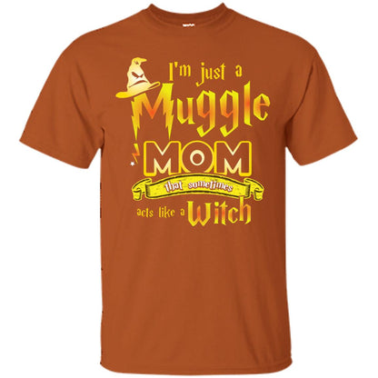 I_m Just A Muggle Mom That Sometimes Acts Like A Witch Fan Harry Potter Shirt For Mom Texas Orange