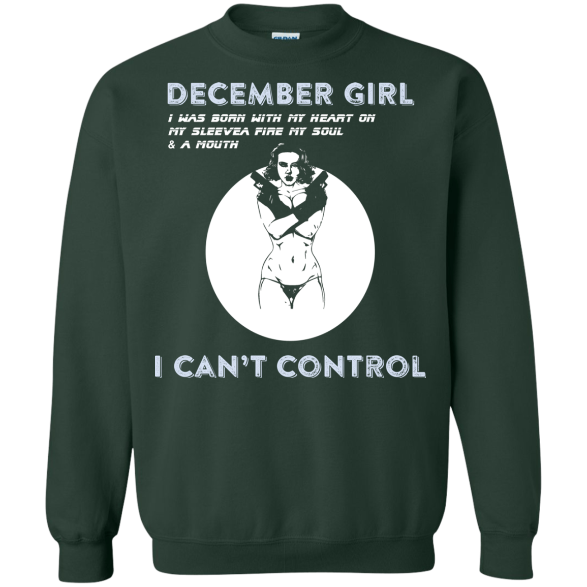 December Girl I Was Born With My Heart T-shirt Forest Green