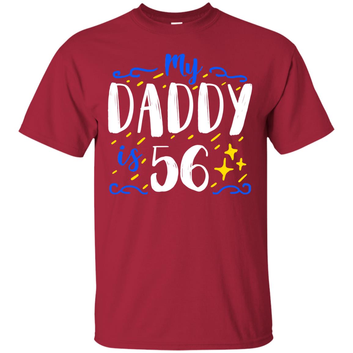 My Daddy Is 56 56th Birthday Daddy Shirt For Sons Or Daughters Cardinal