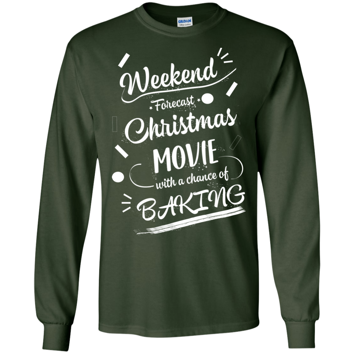 Christmas T-shirt Weekend Forecast Christmas Movie With A Chance Of Baking Forest Green