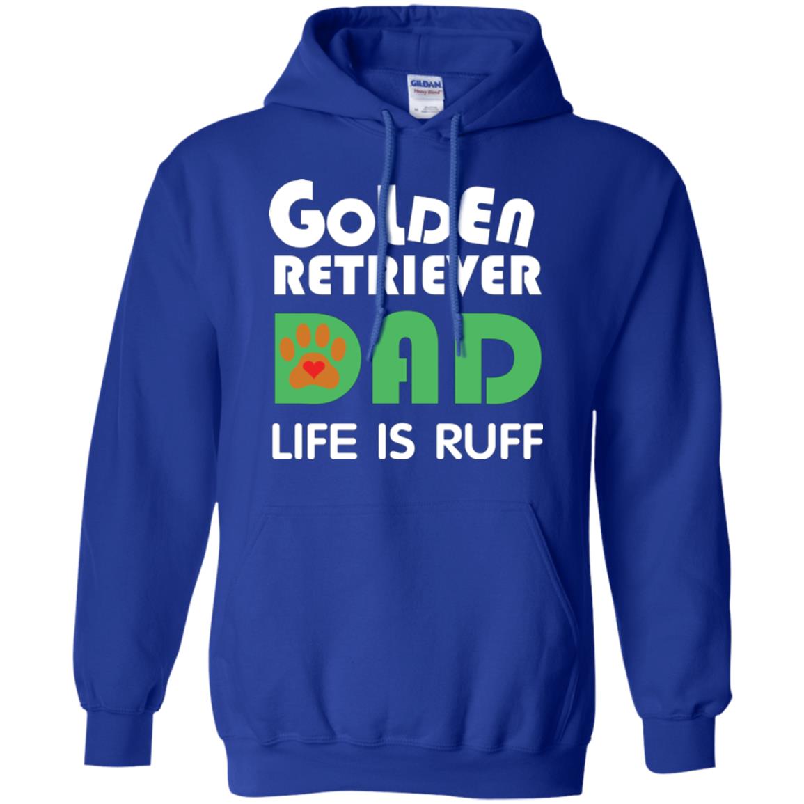 Dog Dad T-shirt Golden Retriever Dad Life Is Ruff Royal