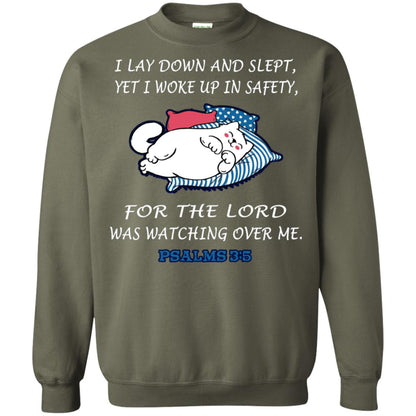 I Lay Down And Slept Yet I Woke Up In Safety For The Lord Was Watching Over Me Shirt Military Green
