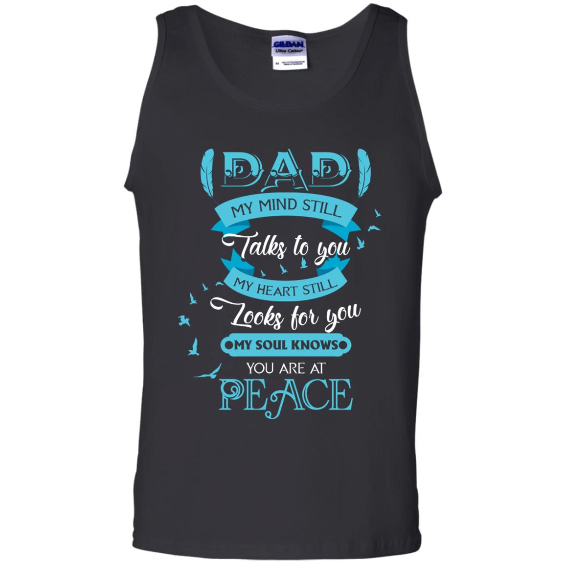 Dad My Mind Still Talks To You My Heart Still Looks For You My Soul Knows You Are At Peace Black