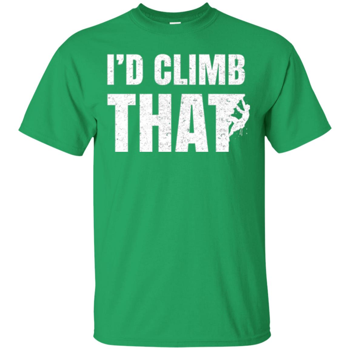 Rock Mountain Climbing T-shirt I_d Climb That Irish Green