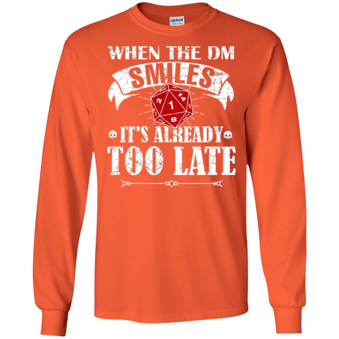 When Dungeon Smiles It_s Too Late T-shirt Orange