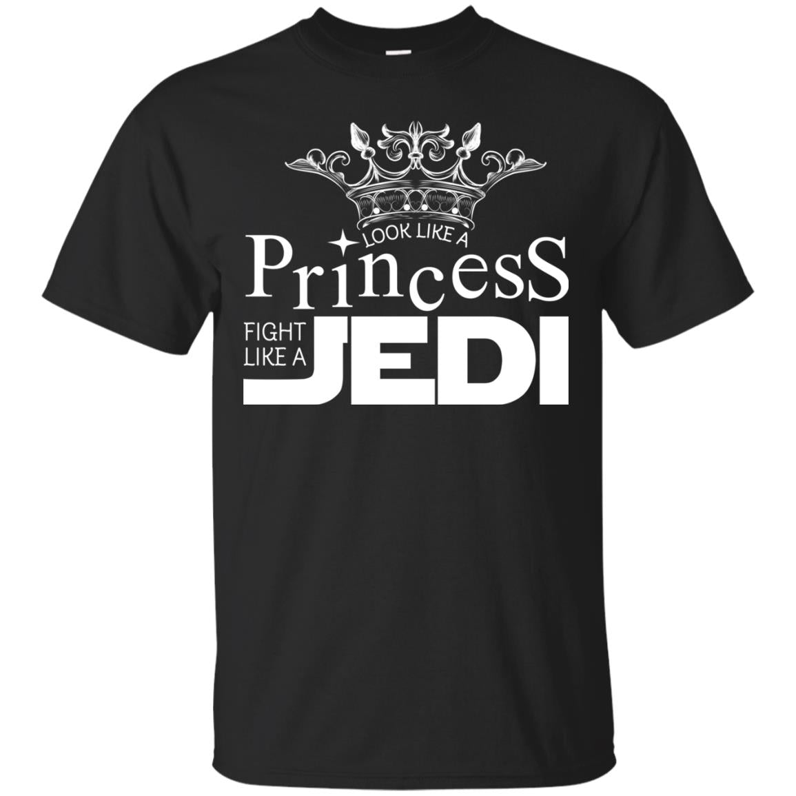 Look Like A Princess Fight Like A Jedi Shirt Black