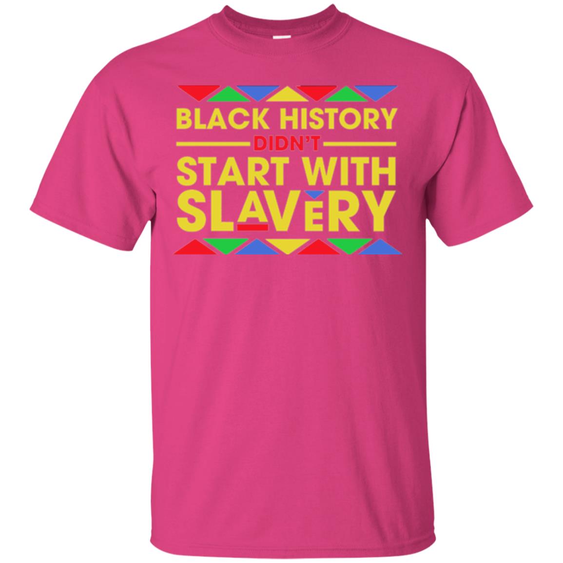 Black History Didn_t Start With Slavery T-shirt Human Rights Heliconia