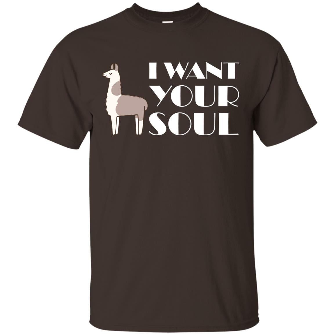I Want Your Soul Llama Shirt Dark Chocolate