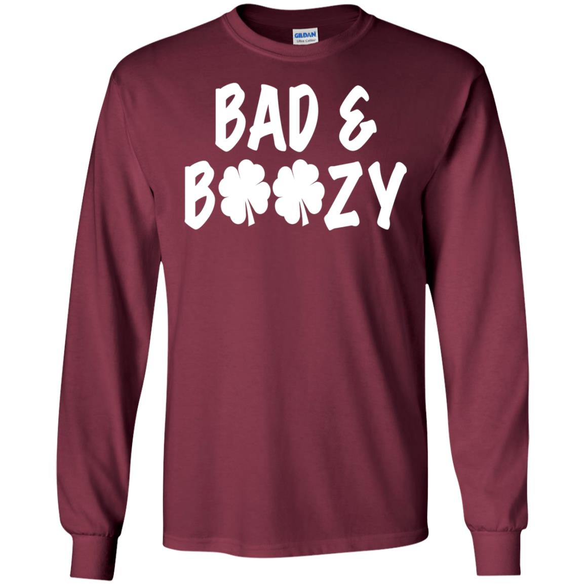 Bad And Boozy St. Patrick_s Day T-shirt Maroon