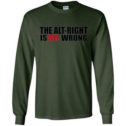 The Alt Right Is All Wrong T-shirt Forest Green