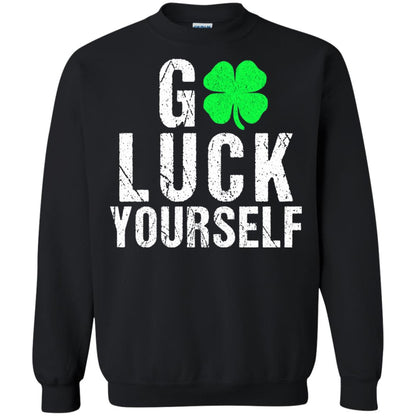 Go Luck Yourself Funny Saint Patrick_s Day T-shirt Black
