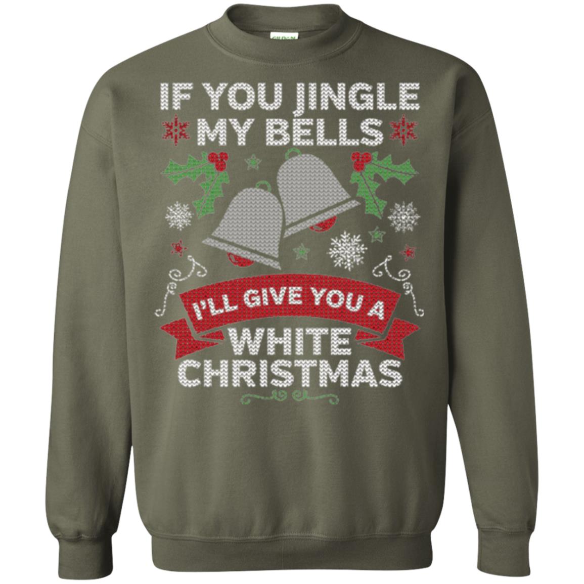 Christmas T-shirt If You Jingle My Bells Military Green