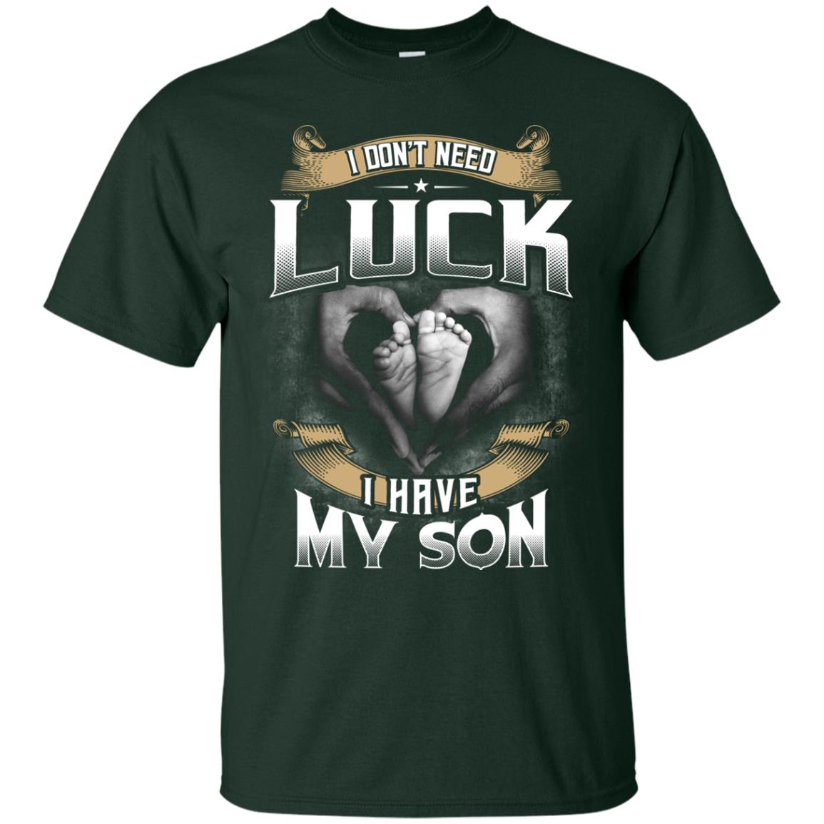 I Don_t Need Luck I Have My Son Parents Shirt Forest
