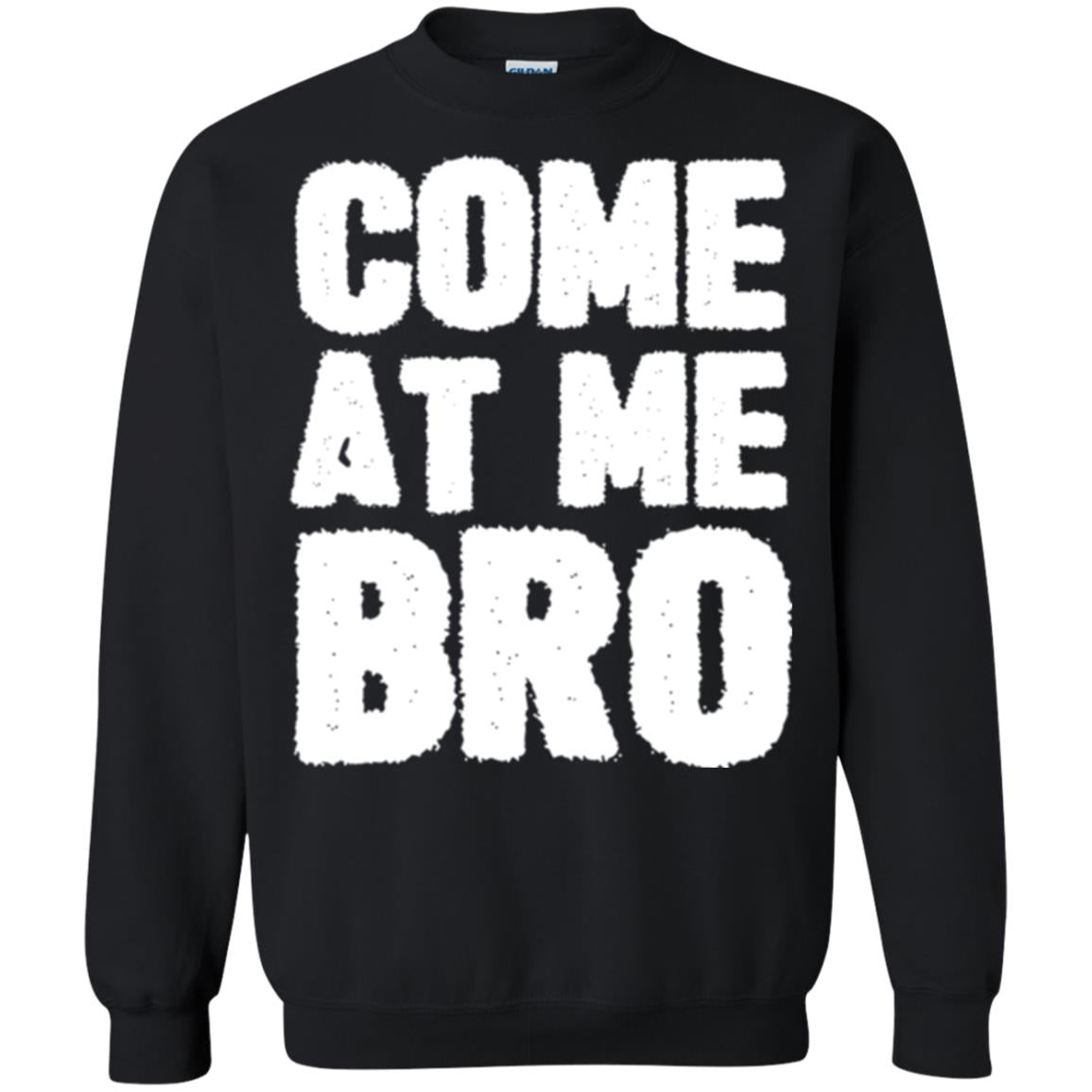 Funny Come At Me Bro T-shirt Black